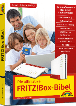 Die ultimative FRITZ!Box-Bibel! 4. Auflage