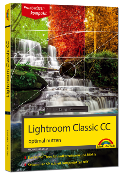 Adobe Lightroom Classic CC - optimal nutzen - 2. Auflage!